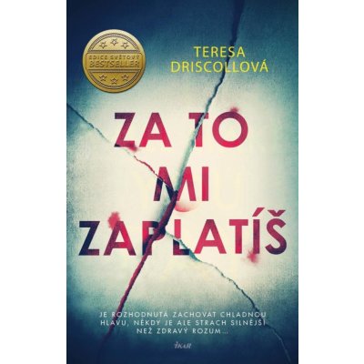 Za to mi zaplatíš - Teresa Driscollová – Sleviste.cz