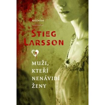 Muži, kteří nenávidí ženy (brož.) -- Milénium 1 - Stieg Larsson