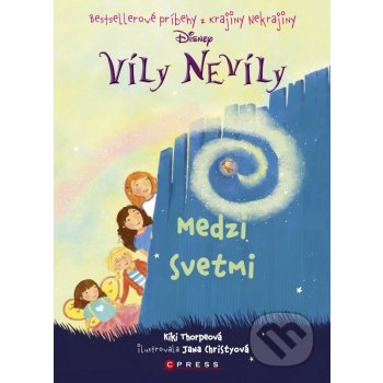 Víly Nevíly: Medzi svety - Kiki Thorpová, Jana Christyová ilustrácie