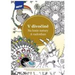 MFP 5301074 Omalovánky antistresové V divočině – Zboží Mobilmania