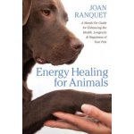 Energy Healing for Animals: A Hands-On Guide for Enhancing the Health, Longevity, and Happiness of Your Pets - Ranquet Joan – Hledejceny.cz