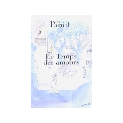 Pagnol M. - Le Temps des amours