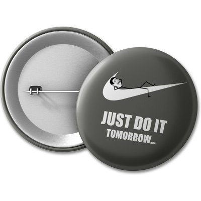 MemeMerch placka Just Do It Tomorrow – Sleviste.cz