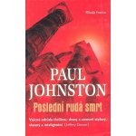 Poslední rudá smrt - Johnston Paul – Hledejceny.cz