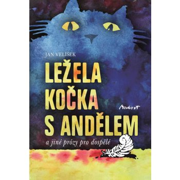 Ležela kočka s andělem a jiné prózy pro dospělé - Jan Velíšek