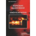 Bezpečnost, krizové řízení a udržitelný rozvoj - Dana Procházková – Hledejceny.cz