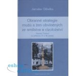 Obranné strategie mužů a žen obviněných ze smilstva a cizoložství Panství Třeboň na přelomu 17. a 18. století - Jaroslav Dibelka – Sleviste.cz