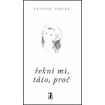 Řekni mi, táto, proč – Hledejceny.cz