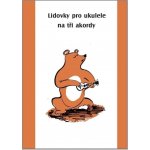 Ondřej Šárek Lidovky pro ukulele na tři akordy – Zbozi.Blesk.cz