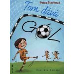 Tom dává gól! - První čtení, to nic není - Petra Štarková – Hledejceny.cz
