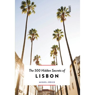 The 500 Hidden Secrets of Lisbon - Updated and Revised Judice MiguelPaperback