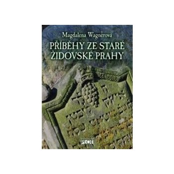 Příběhy ze staré židovské Prahy - Magdalena Wagnerová