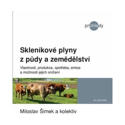 Skleníkové plyny z půdy a zemědělství - Miloslav Šimek – Zboží Mobilmania