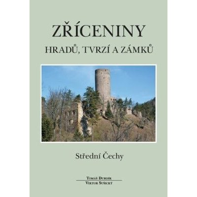 publikace Zříceniny hradů tvrzí a zámků Střední Čechy