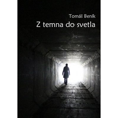 Beník Tomáš - Z temna do svetla
