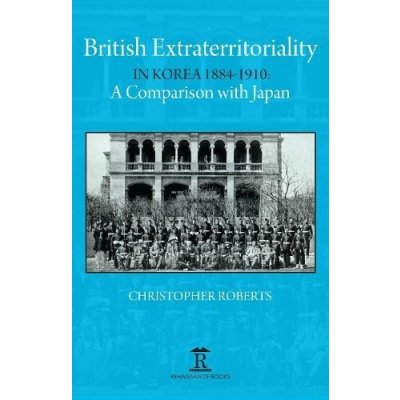 British Extraterritoriality in Korea 1884 - 1910