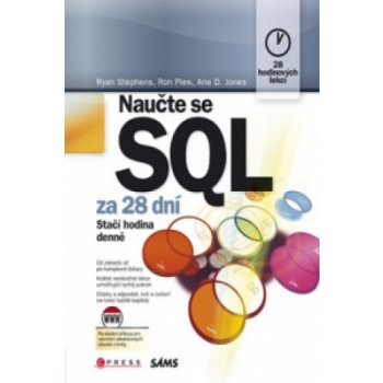 Naučte se SQL za 28 dní. Stačí hodina denně - Ryan K. Stephens, Arie D. Jones - Computer Press