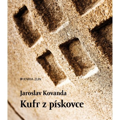 Kufr z pískovce - Jaroslav Kovanda – Hledejceny.cz