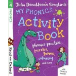 Read with Oxford: Stage 4: Julia Donaldson's Songbirds: My Phonics Activity Book – Hledejceny.cz