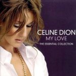 Celine Dion - My love-The essential collection CD – Hledejceny.cz