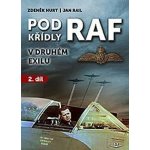 POD KŘÍDLY RAF V DRUHÉM EXILU 2.DÍL - Hurt Zdeněk,Rail Jan – Hledejceny.cz