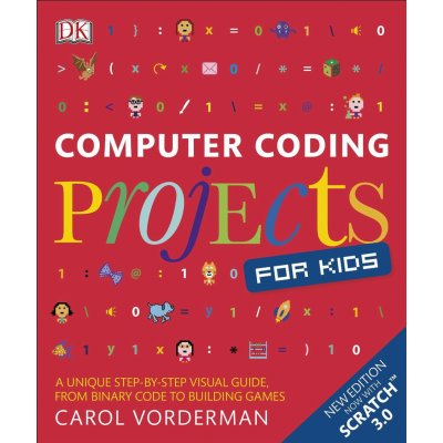 Computer Coding Projects for Kids: A unique step-by-step visual guide, from binary code to building games - Carol Vordermanová – Hledejceny.cz