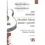 JANÁČEK Ukvalská lidová poezie v písních tři skladby pro zpěv s doprovodem klasické kytary – Zboží Dáma
