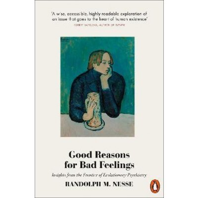 Good Reasons for Bad Feelings - Randolph M. Nesse