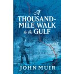 A Thousand-Mile Walk to the Gulf Muir JohnPaperback – Hledejceny.cz