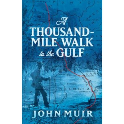 A Thousand-Mile Walk to the Gulf Muir JohnPaperback – Hledejceny.cz