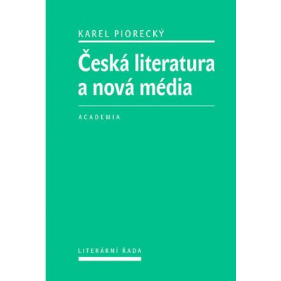 Česká literatura a nová média - Karel Piorecký – Zbozi.Blesk.cz