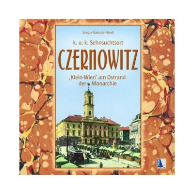 Czernowitz - Klein-Wien am Ostrand der Monarchie – Hledejceny.cz