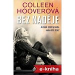 Bez naděje - Colleen Hooverová – Hledejceny.cz