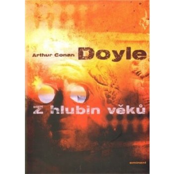 Doyle Arthur Conan - Z hlubin věků