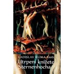 Utrpení knížete Sternenhocha - Ladislav Klíma – Hledejceny.cz