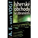 Isherské obchody se zbraněmi - Vogt A.E.