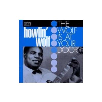 Howlin' Wolf - Wolf Is At Your Door CD