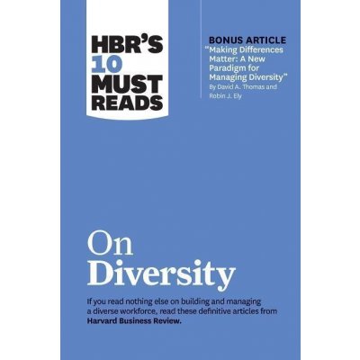 Hbrs 10 Must Reads on Diversity with Bonus Article making Differences Matter - Harvard Business Review – Zbozi.Blesk.cz