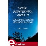 Verše poustevníka Jirky II. Inspirace z hvězd, románů a ložnic - Jiří Jansta – Zbozi.Blesk.cz