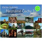 Vokolek Václav - Neznámé Čechy 3 - Posvátná místa severozápadních Čech – Hledejceny.cz