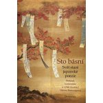 Sto básní - Svět staré japonské poezie, 3. vydání – Hledejceny.cz