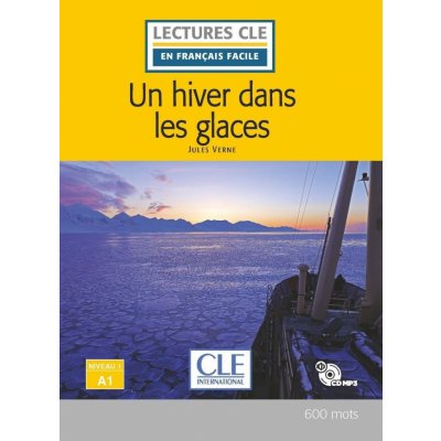 Un hiver dans les glaces - Niveau 1/A1 - Lecture CLE en français facile - Livre + CD - Verne Jules