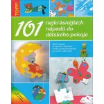 Topp - 101 nejkrásnějších nápadů do dětského pokoje - neuveden – Hledejceny.cz