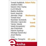 Folta Adam - Rozhovory na hraně zítřka -- Tomáš Sedláček, Jindřich Šídlo, Marek Orko Vácha, Tomáš Klus, Cyril Höschl a další – Hledejceny.cz