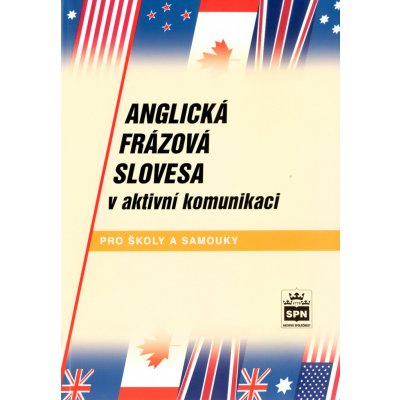 Anglická frázová slovesa v aktivní komunikaci - Kostečka Jiří – Hledejceny.cz