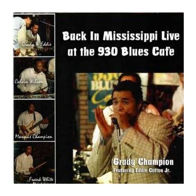 Back in Mississippi Live at the 930 Blues Cafe - Grady Champion CD – Zboží Mobilmania