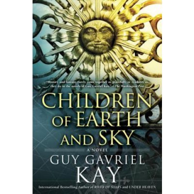 Children of Earth and Sky Kay Guy GavrielPaperback