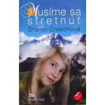 Musíme sa stretnúť - Sharon Creechová – Hledejceny.cz