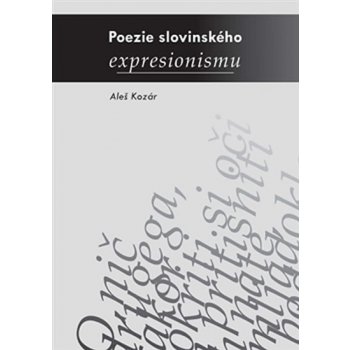 Poezie slovinského expresionismu - Kozár Aleš