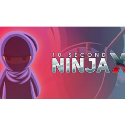 10 Second Ninja X